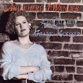 Anywhere I Wander-Liz Callaway Sings Frank Loesser