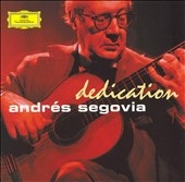 Dedication -M.M.Ponce, Villa-Lobos, A.Tansman, etc / Andres Segovia(g) Dedication -M.M.Ponce, Villa-Lobos, A.Tansman, etc / Andres Segovia(g)