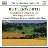 G.Butterworth: Songs from A Shropshire Lad, Folk Songs from Sussex, etc