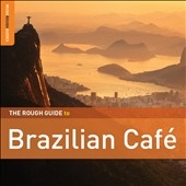 The Rough Guide to Brazilian Cafe