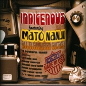 Indigenous Featuring Mato Nanji Indigenous Featuring Mato Nanji
