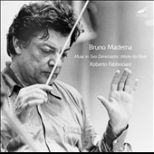 Bruno Maderna: Music in Two Dimensions - Works for Flute Bruno Maderna: Music in Two Dimensions - Works for Flute