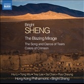 B.Sheng: The Blazing Mirage, The Song and Dance of Tears, Colors of Crimson