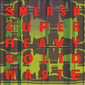 Super Heavy Solid Waste * Super Heavy Solid Waste *