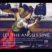 Let the Angels Sing - European Christmas Carols and Songs in New Arrangements for Recorder and Choir Let the Angels Sing - European Christmas Carols and Songs in New Arrangements for Recorder and Choir