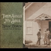Then Sings My Soul: Songs for My Mother 