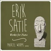 Erik Satie: Works for Piano Erik Satie: Works for Piano