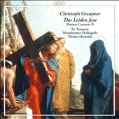 Christoph Graupner: Das Leiden Jesu; Passion Cantatas II