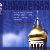 The Russian Connection / Hexagon Ensemble The Russian Connection / Hexagon Ensemble