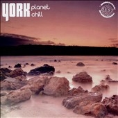 York Presents: Best of Planet Chill, Vol. 1