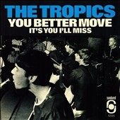 The Tropics/You Better Move/It's You I Miss[SUZ3217]
