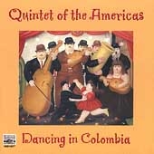 Dancing in Colombia / Quintet of the Americas