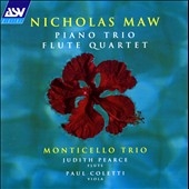 Maw: Piano Trio; Flute Quartet