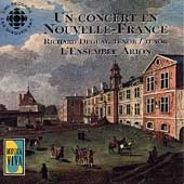 Un Concert en Nouvelle-France / Duguay, L'Ensemble Arion Un Concert en Nouvelle-France / Duguay, L'Ensemble Arion
