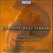 Wolf-Ferrari: Serenade for Strings, Violin Concerto Op.26 Wolf-Ferrari: Serenade for Strings, Violin Concerto Op.26