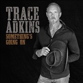 Trace Adkins/Something's Going On[WERS701532]