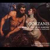 ジャコモ・ゴルザニス: 私の愛の舟 ナポリ風の踊りとファンタジー