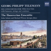 TELEMANN:6 CONCERTOS FOR 2 FLUTES:THE HANOVERIAN ENSEMBLE