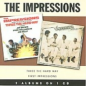 The Impressions/Three The Hard Way/First Impressions