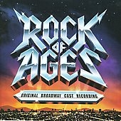 Rock Of Ages : Original Broadway Cast Recording