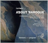 About Baroque -B.Schweitzer/N.Vassena/M.van der Aa/etc:Gottfried von der Goltz(cond)/Freiburg Baroque Orchestra