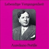 Lebendige Vergangenheit - Aureliano Pertile