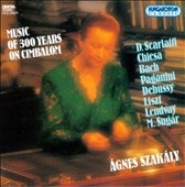 Music of 300 Years on Cimbalom / Agnes Szakaly