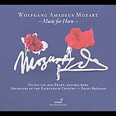 Mozart: Music for Horn - Horn Concerto No.3 K.447, Mitridate re di Ponto K.87 "Lungi da te Mio Bene", etc / Teunis van der Zwart, Frans Bruggen, Orchestra of the 18th Century