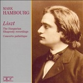 Liszt: The Hungarian Rhapsody Recordings; Concerto pathetique