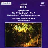 Hill: Symphonies 3 & 7, etc / Lehmann, Queensland SO Hill: Symphonies 3 & 7, etc / Lehmann, Queensland SO