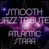 Smooth Jazz Tribute To Atlantic Starr