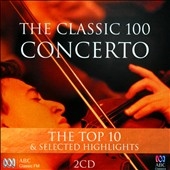 The Classic 100 Concerto: The Top 10 & Selected Highlights The Classic 100 Concerto: The Top 10 & Selected Highlights