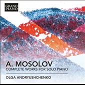 륬ɥ奷/A.Mosolov Complete Works for Solo Piano[GP703]