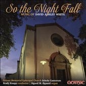 So the Night Fall: Music of David Ashley White