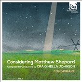 Craig Hella Johnson: Considering Matthew Shepard