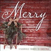 Merry: A Nashville Tribute to Christmas