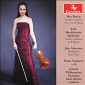Max Bruch: Violin Concerto No. 1 in G minor; Felix Mendelssohn-Bartholdy: Violin Concerto in E minor; Jules Massenet: Meditation from Thais