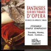 Fantasies on Operatic Themes / Ensemble Simple Symphony Fantasies on Operatic Themes / Ensemble Simple Symphony