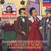 Pavarotti's Opera Made Easy - My Favorite Songs