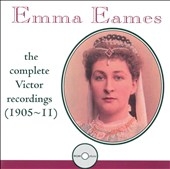 Emma Eames - The Complete Victor Recordings (1905-11)
