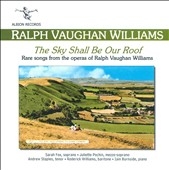 Vaughan Williams: The Sky Shall Be Our Roof - Rare Songs from the Operas
