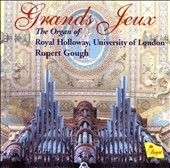 Grands Jeux - The Organ of Royal Holloway, University of London; J.Alain, Morancon, Pasquet, Langlais / Rupert Gough(org)