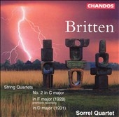 Britten: String Quartets no 2 in C, etc / Sorrel Quartet Britten: String Quartets no 2 in C, etc / Sorrel Quartet