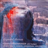 EXPOSED THROAT -TRUMPET RECITAL:HK.GRUBER/BOERTZ/RUDERS/HENDERSON/HOLLOWAY:HAKAN HARDENBERGER(tp)