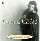 Emma Calve - Complete 1902 G&T, 1920 Pathe Recordings, etc