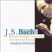 Bach: Brandenburg Concertos, Suites / Parrott Bach: Brandenburg Concertos, Suites / Parrott