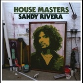 House Masters : Sandy Rivera (UK)