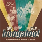 Let's Boogaloo, Vol. 6: Explosive Deep Funk, Northern Soul and Dancefloor Jazz en el Barrio