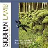 Siobhan Lamb: Through the Mirror, Tales from Childhood