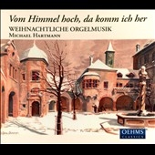 Vom Himmel hoch, da komm ich her: Weihnachtliche Orgelmusik